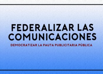 Federalizar las comunicaciones en defensa de la democracia